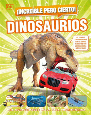 INCREBLE PERO CIERTO! DINOSAURIOS