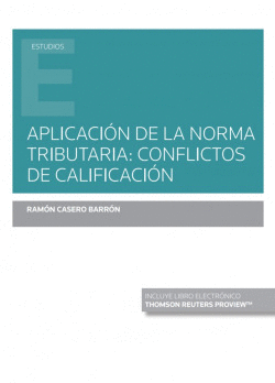 APLICACIN DE LA NORMA TRIBUTARIA: CONFLICTOS DE CALIFICACIN (PAPEL + E-BOOK)