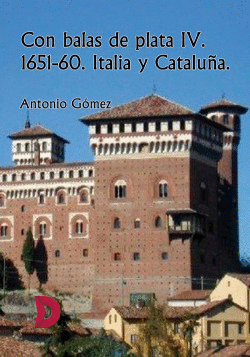 CON BALAS DE PLATA IV. 1651-60. ITALIA Y CATALUA.