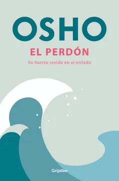 EL PERDN: SU FUERZA RESIDE EN EL ENFADO