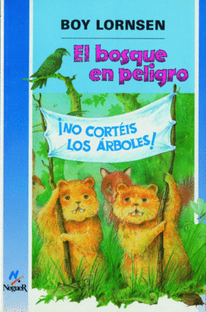 EL BOSQUE EN PELIGRO