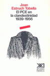 EL PCE EN LA CLANDESTINIDAD. 1939-1956