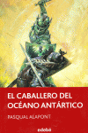 EL CABALLERO DEL OCANO ANTRTICO, DE PASQUAL ALAPONT