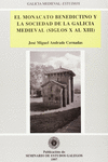 EL MONACATO BENEDICTINO Y LA SOCIEDAD DE LA GALICIA MEDIEVAL (SIGLOS X AL XIII)