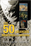 LAS 50 GRANDES MENTIRAS DE LA HISTORIA