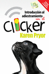 INTRODUCCIN AL ADIESTRAMIENTO CON EL CLICKER. EDICIN REVISADA Y AMPLIADA.