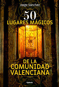 50 LUGARES MGICOS DE LA COMUNIDAD VALENCIANA