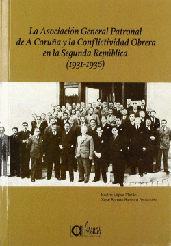 LA ASOCIACIN GENERAL PATRONAL DE A CORUA Y LA CONFLICTIVIDAD OBRERA EN LA SEGU