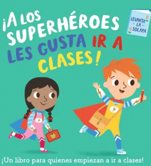 A LOS SUPERHROES LES GUSTA IR A CLASES!